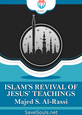 ISLAM’S REVIVAL  OF JESUS’  TEACHINGS